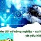 LỢI ÍCH CỦA CHUYỂN ĐỔI SỐ TRONG NÔNG NGHIỆP