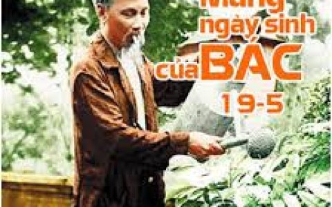 Bài tuyên truyền kỷ niệm 134 năm ngày sinh nhật Bác (19/5/1890 – 19/5/2024)