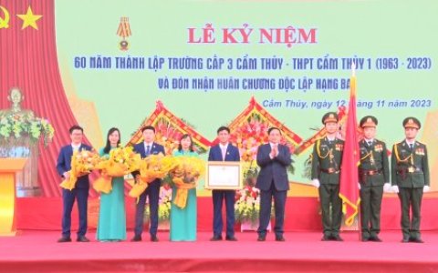   Trường THPT Cẩm Thủy 1 kỷ niệm 60 năm ngày thành lập và đón nhận Huân chương Độc lập hạng Ba